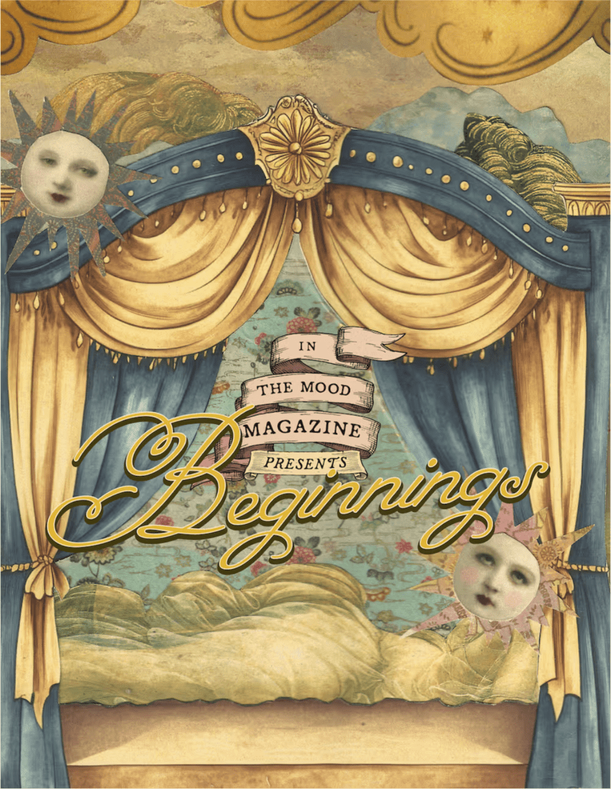 In The Mood Magazine 😈 Issue 14: Beginnings&nbsp;🌞